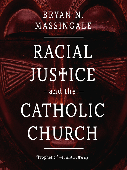 Title details for Racial Justice and the Catholic Church by Bryan N. Massingale - Wait list